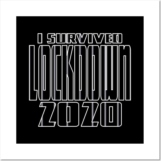 I Survived Lockdown 2020 Wall Art by SpaceManSpaceLand